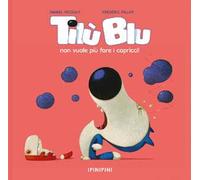 Tilù Blu non vuole più fare i capricci. Ediz. a colori