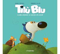 Tilù Blu vuole andare a caccia di uova! Ediz. a colori