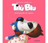 Tilù Blu vuole bene alla sua mamma. Ediz. a colori