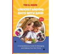 Tim A Mars Understanding Boys with ADHD (Tascabile)