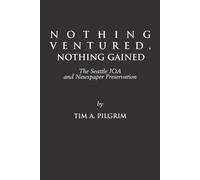 Tim A. Pilgrim Nothing Ventured, Nothing Gained (Tascabile)