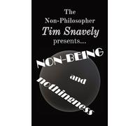 Tim A Snavely Non-Being and Nothingness (Tascabile)