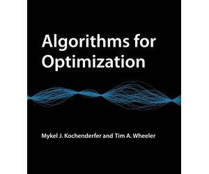 Tim A. Wheeler Mykel J. Kochenderf Algorithms for Optimizati (Copertina rigida)