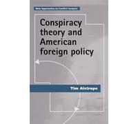 Tim Aistrope Conspiracy Theory and American Foreign Policy (Copertina rigida)