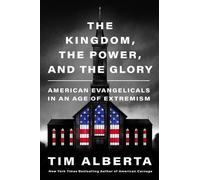 Tim Alberta And the Glory the Kingdom, the Power (Copertina rigida)