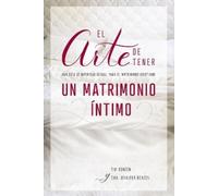 Tim and Dr. Jennifer Konzen El arte de tener un matrimonio íntimo (Tascabile)