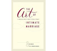 Tim and Dr. Jennifer Konzen The Art of Intimate Marriage (Tascabile)