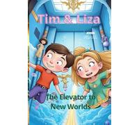 Tim and Liza: The Elevator to New Worlds