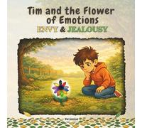 Tim and the Flower of Emotions Envy & Jealousy