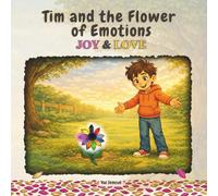 Tim and the Flower of Emotions Joy & Love