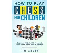 Tim Ander How to Play Chess for Children (Tascabile) Chess for Beginners