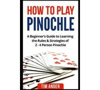 Tim Ander How to Play Pinochle (Tascabile) Card Games for Beginners