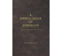 Tim Anderson A Simple Book of Strength (Tascabile)