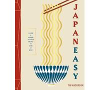 JapanEasy: Classic and Modern Japanese Recipes to Cook at Home by Tim Anderson