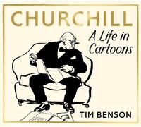 Tim Benson Churchill: A Life in Cartoons (Tascabile)