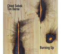 Tim Berne Chloë Sobek Burning Up (CD)
