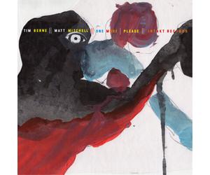 Tim Berne/Matt Mitchell One More Please Album