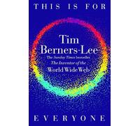Tim Berners-Lee This Is for Everyone (Copertina rigida)