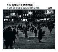 Tim Berne's Snakeoil You've Been Watching Me (CD) Album