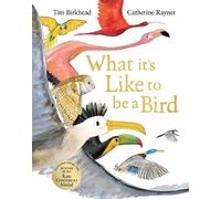 Tim Birkhead – What It's Like to Be a Bird – Copertina rigida