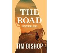 Tim Bishop The Road Unveiled (Tascabile) Bicycle Adventure