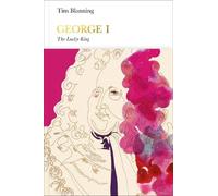 Tim Blanning George I (Penguin Monarchs) (Copertina rigida) Penguin Monarchs