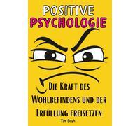 Tim Bouh Positive Psychologie: Die Kraft des Wohlbefindens und der E (Tascabile)