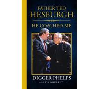 Tim Bourret Digger Phelps Father Ted Hesburgh (Tascabile)