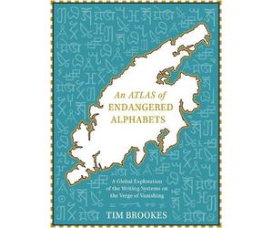 Tim Brookes An Atlas of Endangered Alphabets (Copertina rigida)
