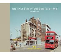 Tim Brown The East End in Colour 1980-1990 (Copertina rigida)