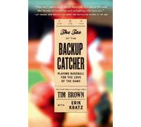 Tim Brown The Tao of the Backup Catcher (Tascabile)