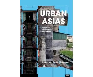 Tim Bunnell Urban Asias: Essays on Futurity Past and Present (Copertina rigida)