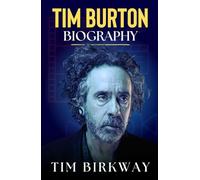 Tim Burton Biography: The Life of a Gothic Filmmaker and Hollywood Director