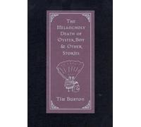 Tim Burton The Melancholy Death of Oyster Boy (Copertina rigida)