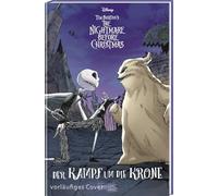 Tim Burton's The Nightmare Before Christmas: Der Kampf um die Krone: Prequel-Comic ab 12 Jahren zu The Nightmare Before Christmas - die Geschichte von Jack Skellingtons Aufstieg zum Kürbiskönig