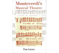 Tim Carter Monteverdi’s Musical Theatre (Tascabile)