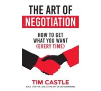 Tim Castle The Art of Negotiation (Tascabile)