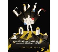 Epic: An Around-the-World Journey Through Christian History [Edizione: Regno Unito]