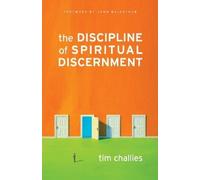 Tim Challies The Discipline of Spiritual Discernment (Tascabile)