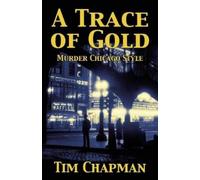 Tim Chapman A Trace of Gold (Tascabile)