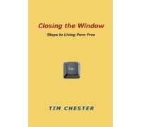 Tim Chester Closing the Window (Tascabile)