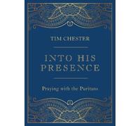 Tim Chester Into His Presence (Copertina rigida)