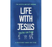 Tim Chester Katy Morgan Life with Jesus: Youth Edition (Tascabile)