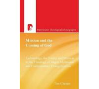 Tim Chester Mission and the Coming of God (Tascabile)