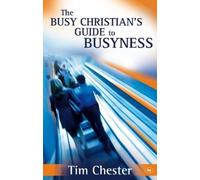 Tim Chester The Busy Christian's Guide to Busyness (Tascabile)