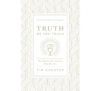 Tim Chester Truth We Can Touch (Tascabile)