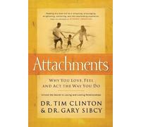 Attachments: Why You Love, Feel, and Act the Way You Do