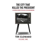 Tim Cloward The City That Killed the President (Copertina rigida)
