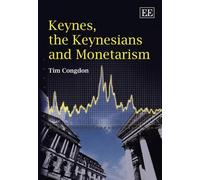Tim Congdon Keynes, the Keynesians and Monetarism (Copertina rigida)