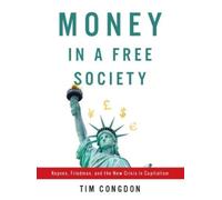 Tim Congdon Money in a Free Society (Copertina rigida)